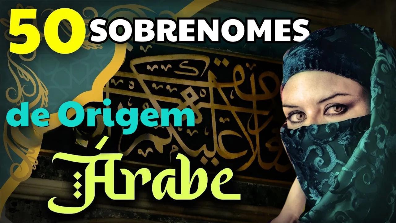 Seu sobrenome é um destes? Descubra se você tem origem árabe