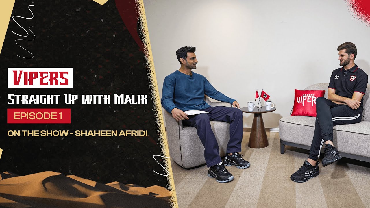 Vipers Straight Up with Malik | Episode 1 | On the show: Shaheen Afridi | Desert Vipers