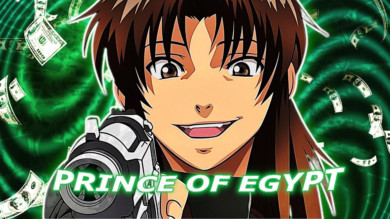 PRINCE OF EGYPT (Revy - Black Lagoon [EDIT/AMV])