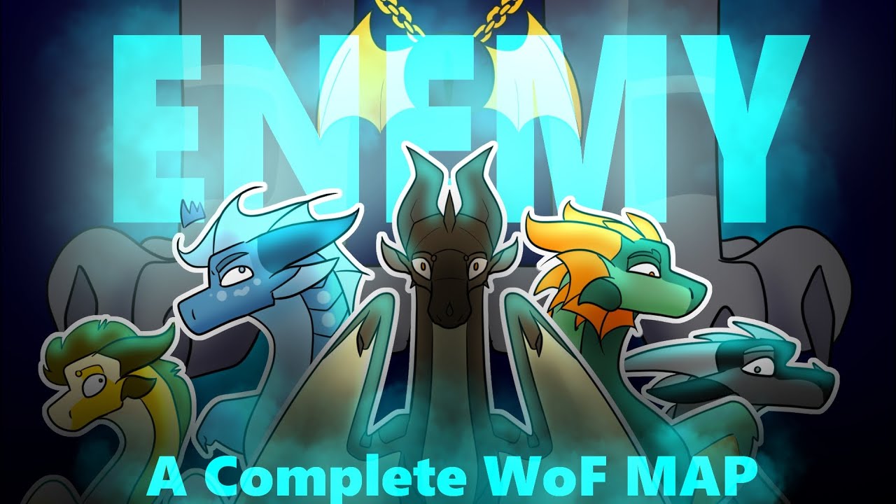 Enemy || WoF Arc 1 Compleated M.A.P.