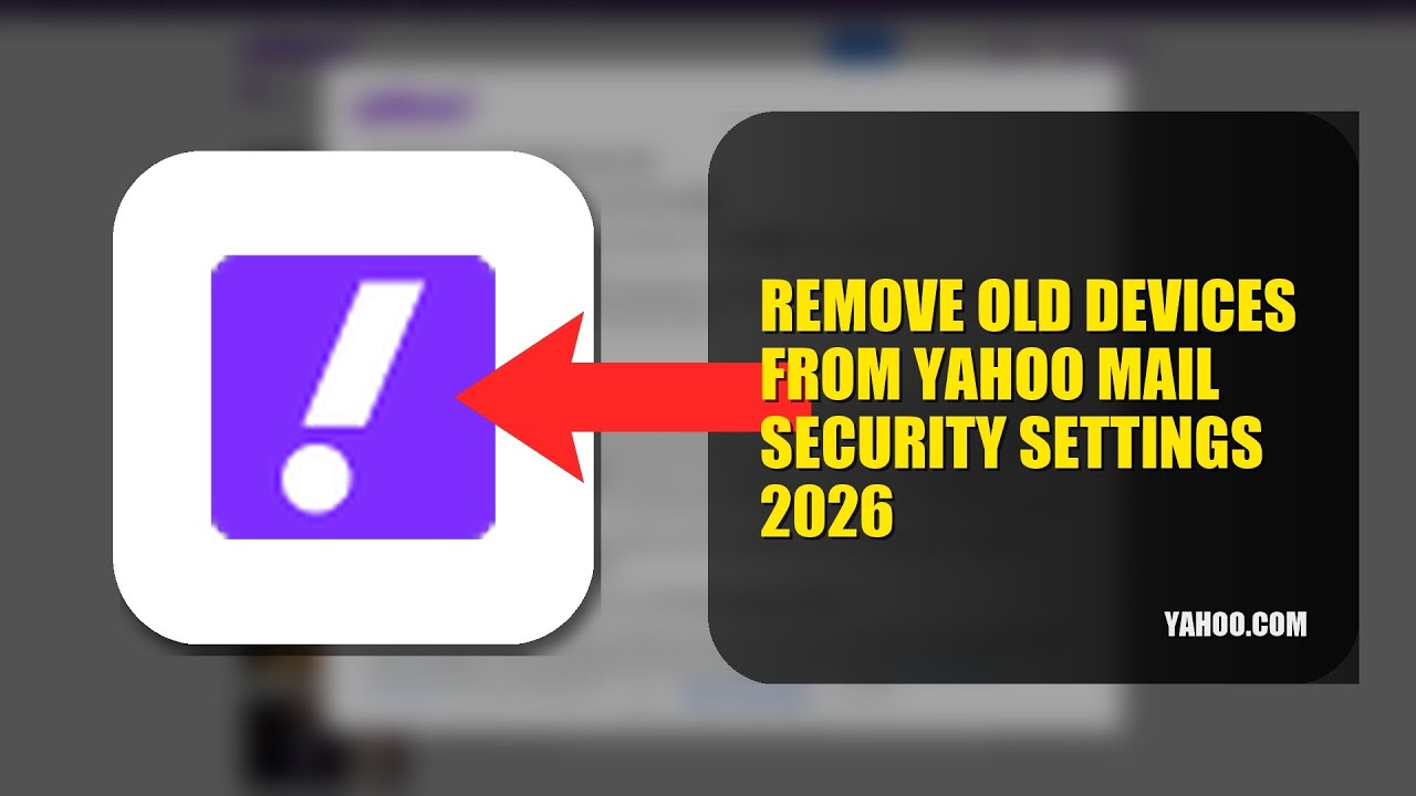 How To Remove Old Devices From Yahoo Mail Security Settings 2026 (EASY GUIDE)