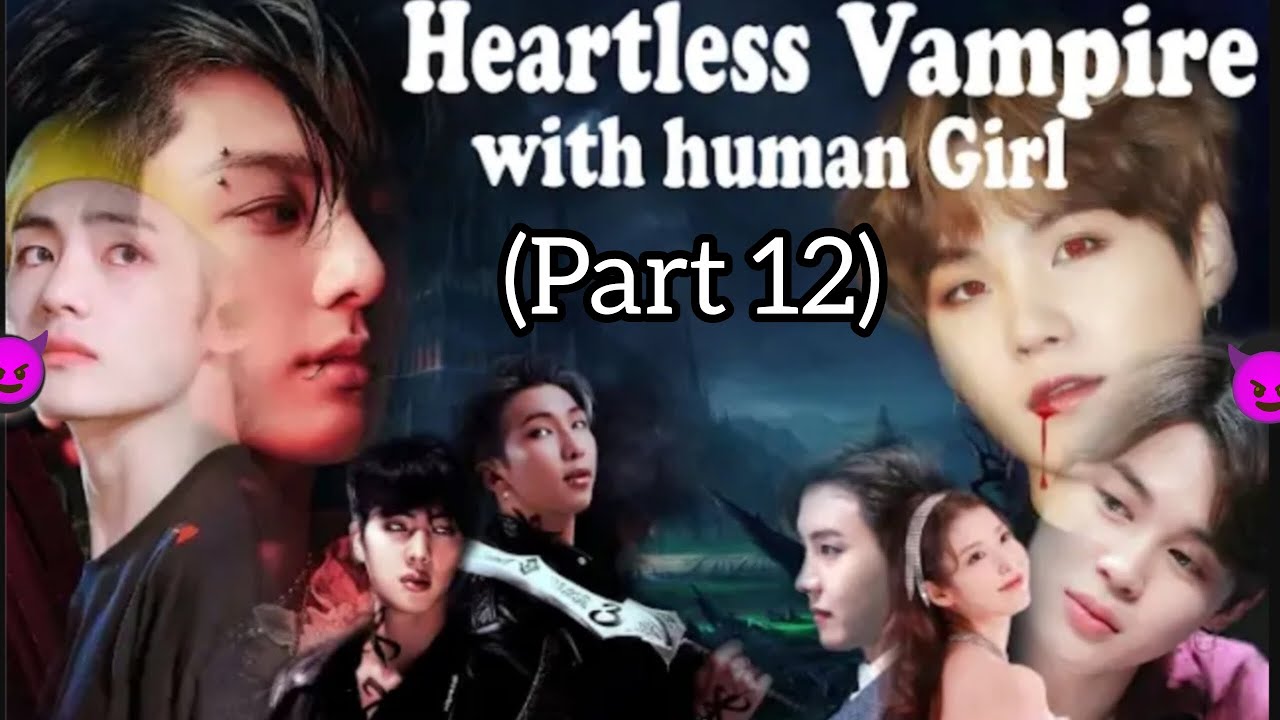 Heartless Vampire with human girl🥹🥹 (part