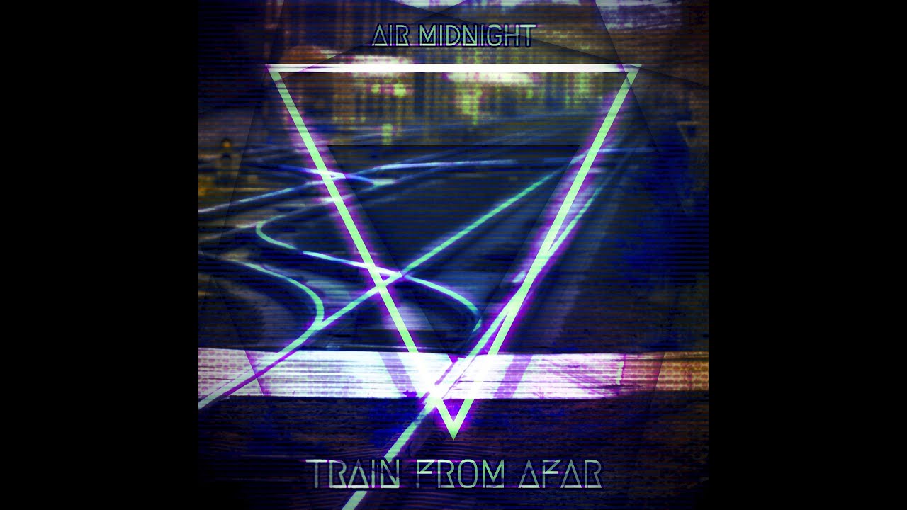 Air Midnight - Train From Afar (Lyric Video)