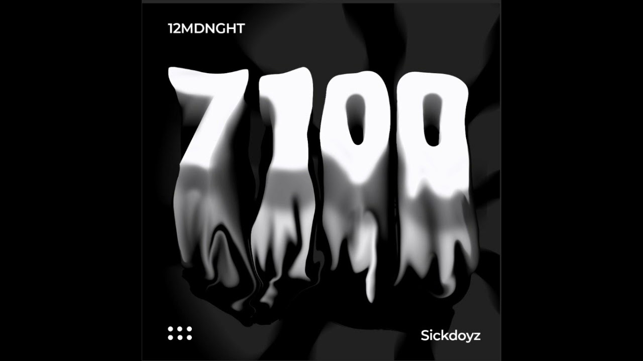 7100 - 12MDNGHT X SickDoyz (Audio)