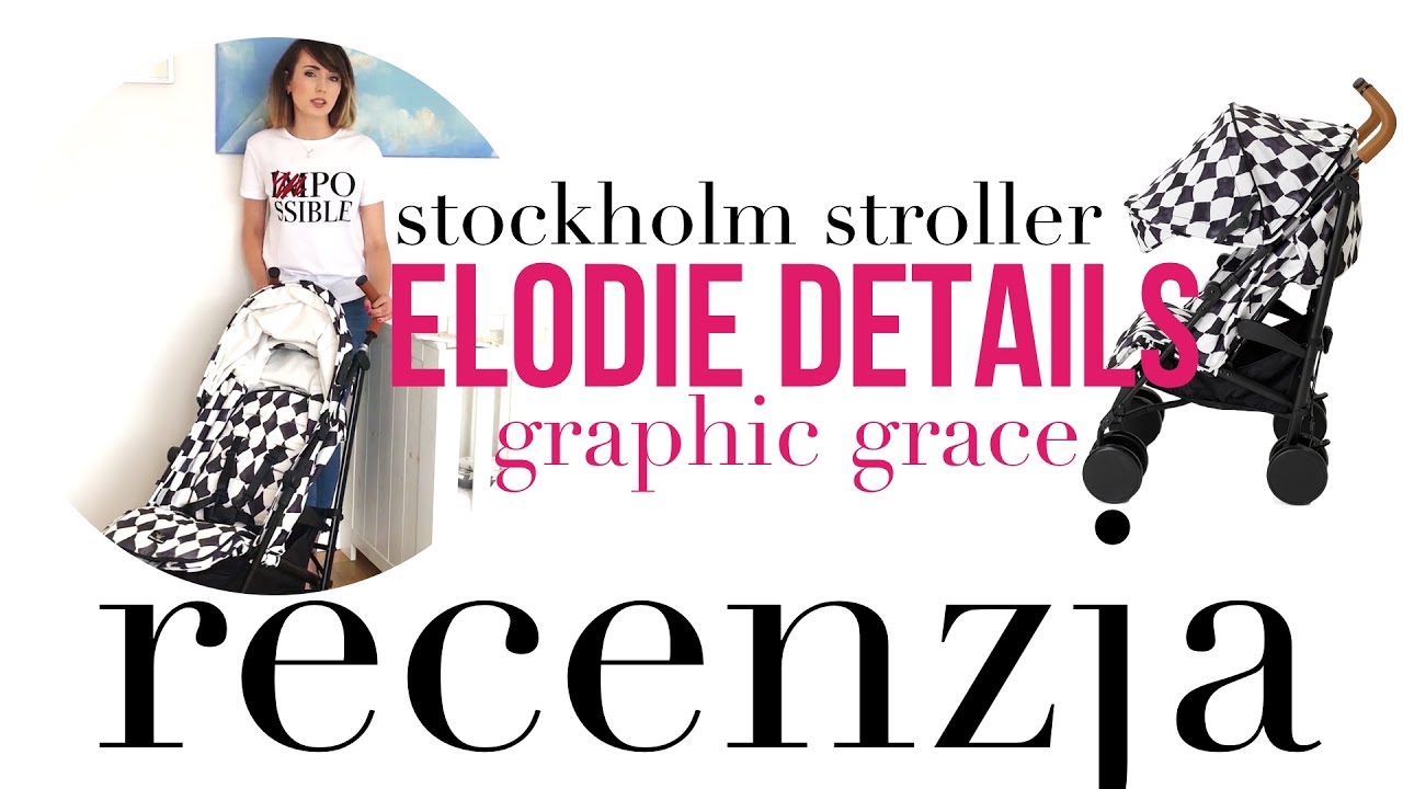 Wózek spacerowy Elodie Details Stockholm Stroller Graphic Grace - nasza recenzja | mamasy.pl