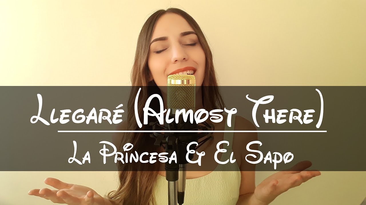 Llegare (Almost There) - La Princesa y El Sapo - Disney | Seshany Cover