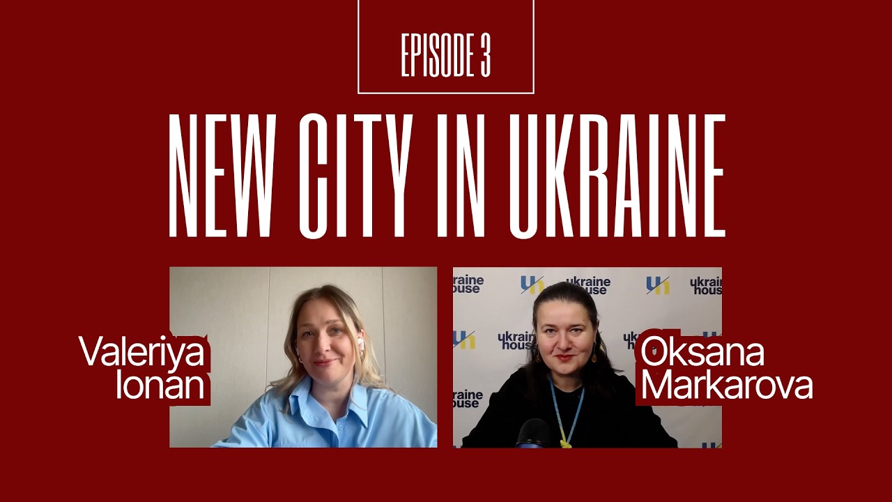 Building Ukraine’s First New City — Oksana Markarova on Nove Misto