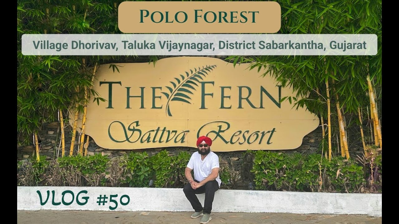 The Fern Sattva Resort - Polo Forest, Gujarat by Kd Bajaj films (Vlog #50)