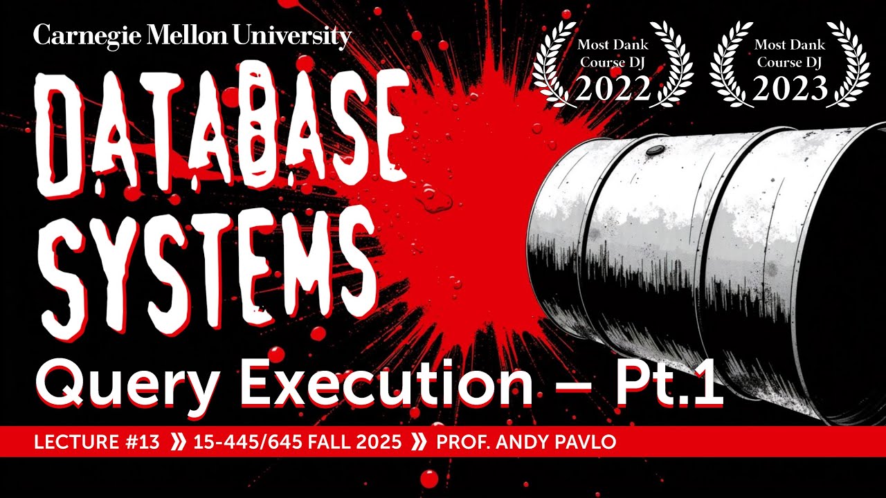 #13 - Query Execution Part 1 (CMU Intro to Database Systems)