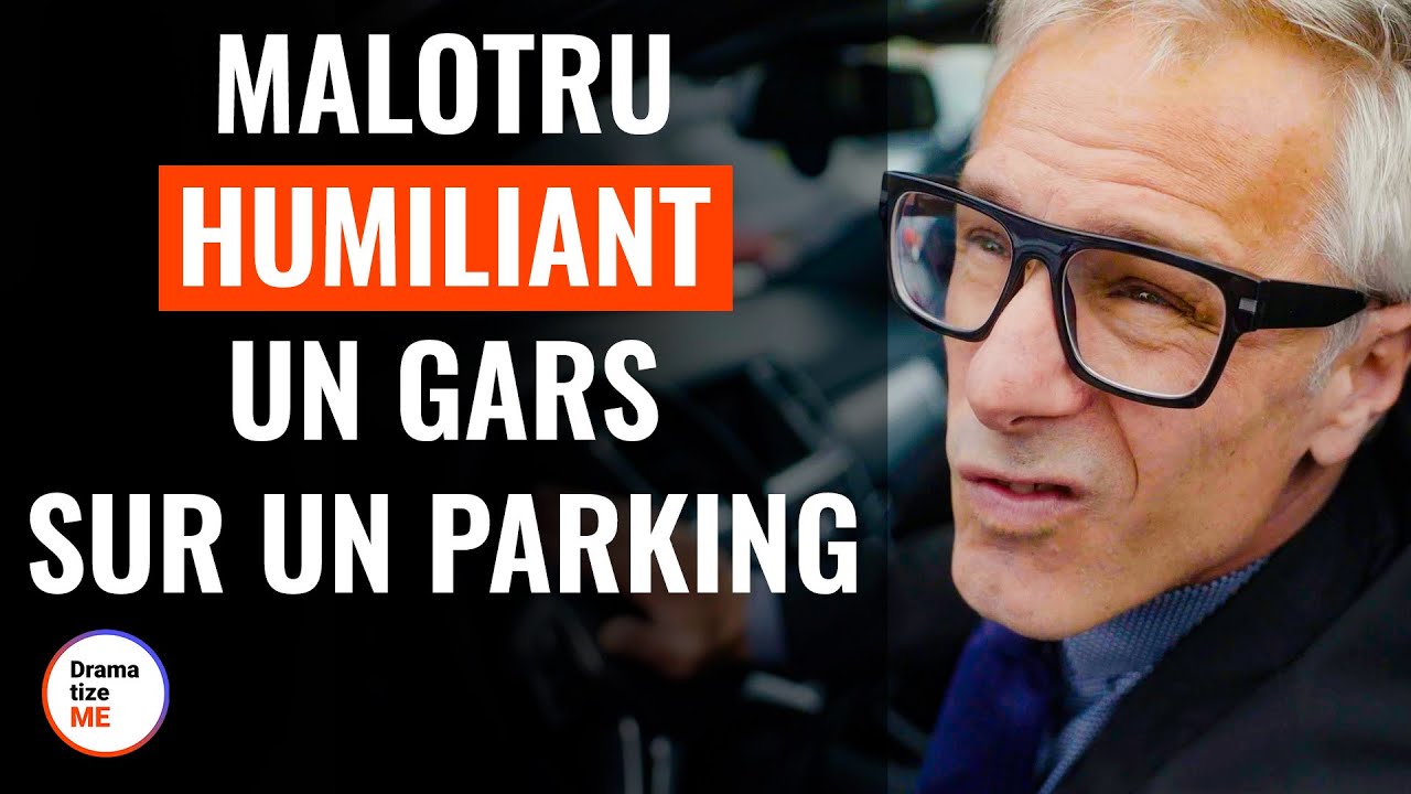 Malotru Humiliant Un Gars Sur Un Parking | @DramatizeMeFrance