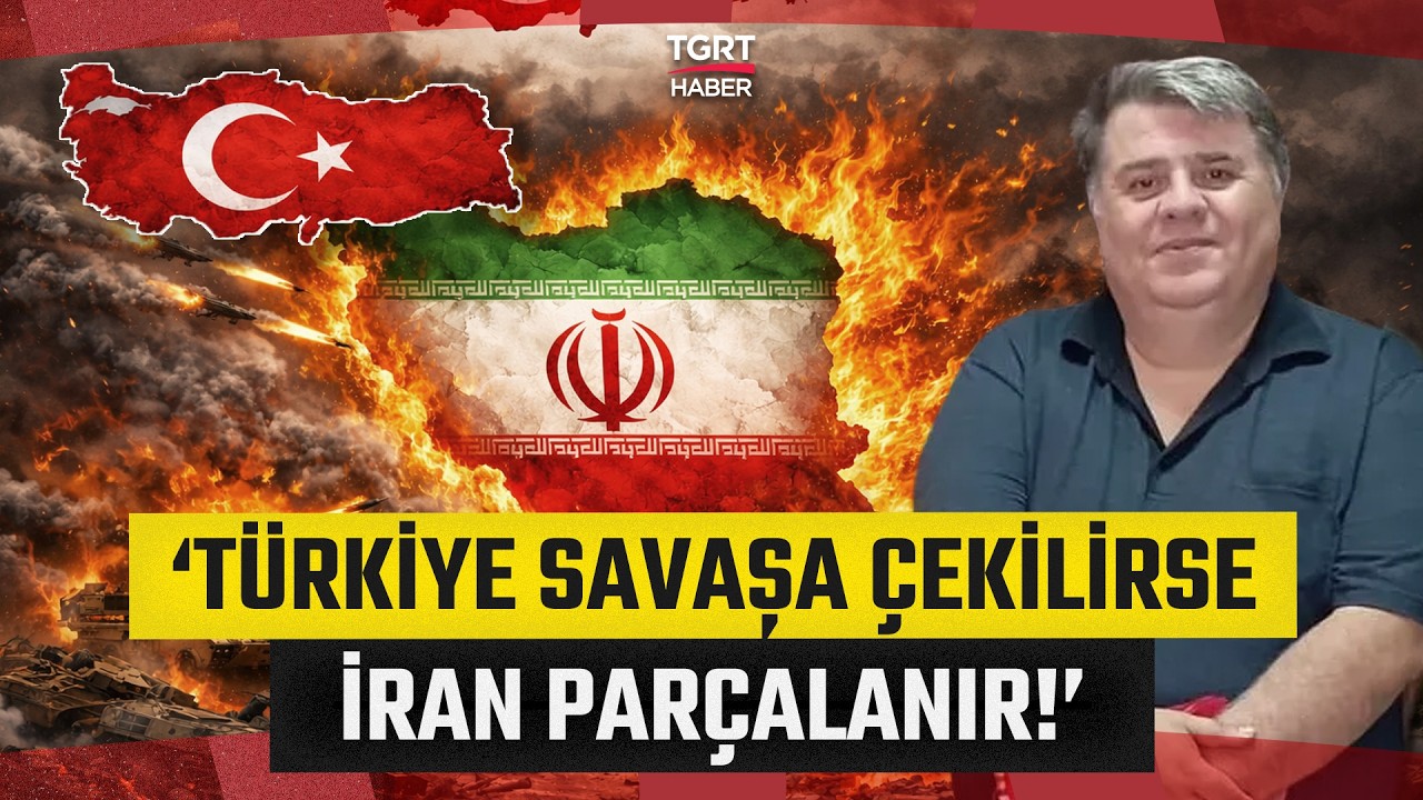 Uzman İsim İran'ın B&ouml;l&uuml;nme İhtimalini Yorumladı: '35-40 Milyon T&uuml;rk Var!' - TGRT Haber