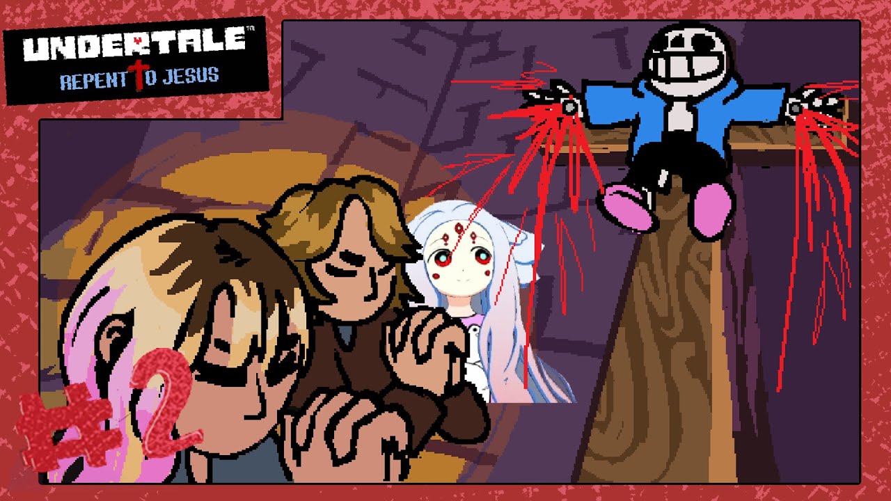 Undertale Repent to Jesus: Blee the bro - PART 02 - SCUM