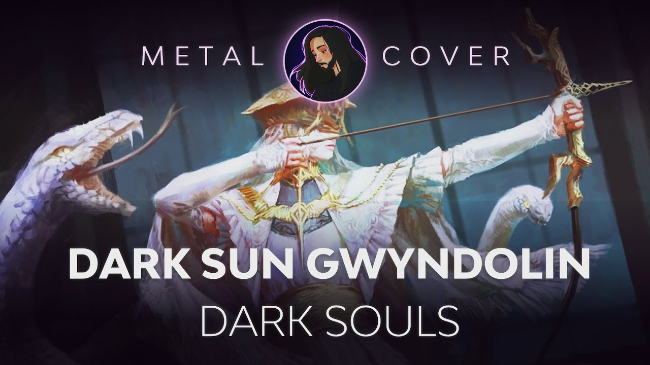 Dark Sun Gwyndolin [Dark Souls OST Metal Cover]