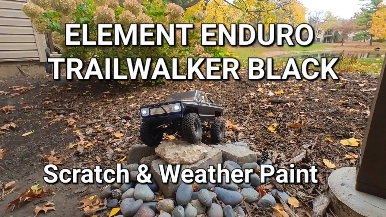 Element Enduro Trailwalker Black Scratch & Weather Paint. Review and Crawl.