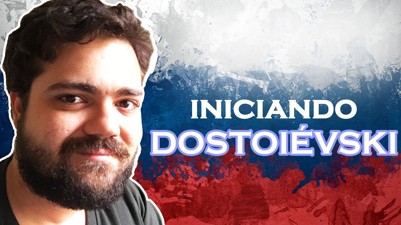 Iniciando a Leitura de Dostoiévski (Sugestões e Roteiros) + SORTEIO DE LIVRO | Lidos e Curtidos