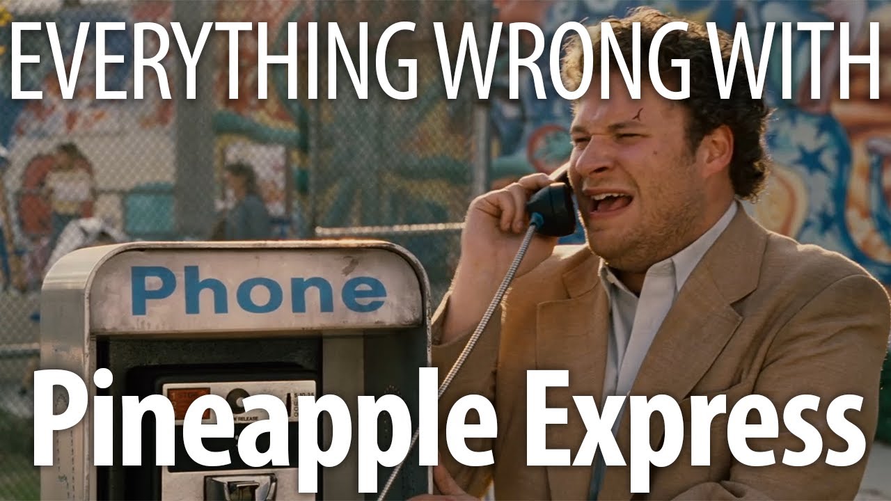 Everything Wrong With Pineapple Express In 18 Minutes Or Less