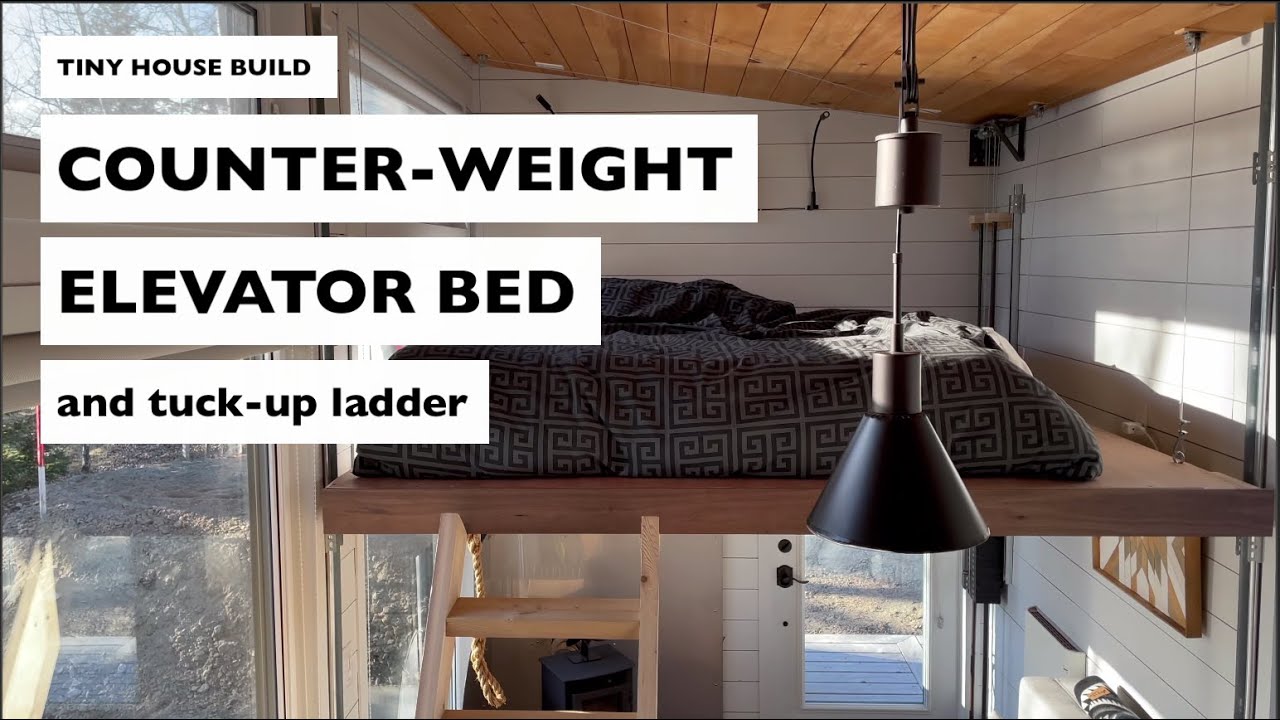 Denis Daigle - #tinylifeTAKEOVER - Tiny House Build - Counter-Weight Elevator Bed