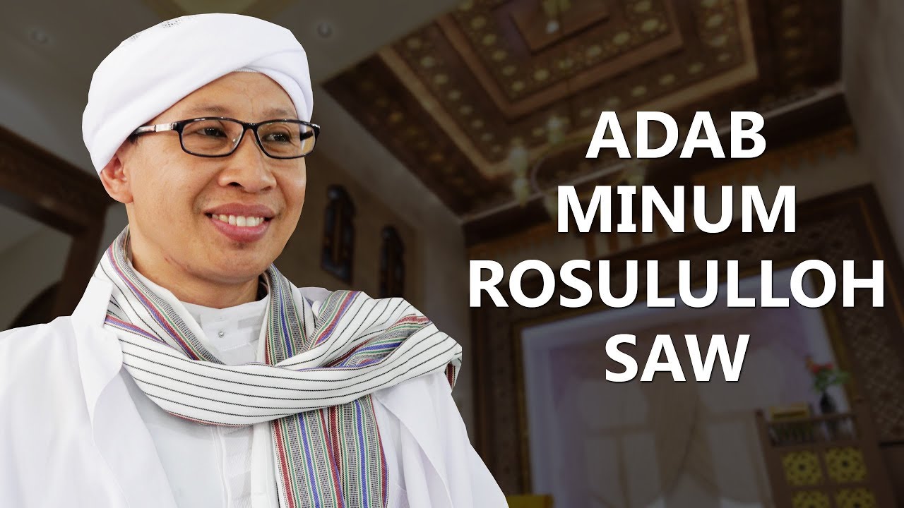 Adab Minum Rosululloh SAW - Hikmah Buya Yahya
