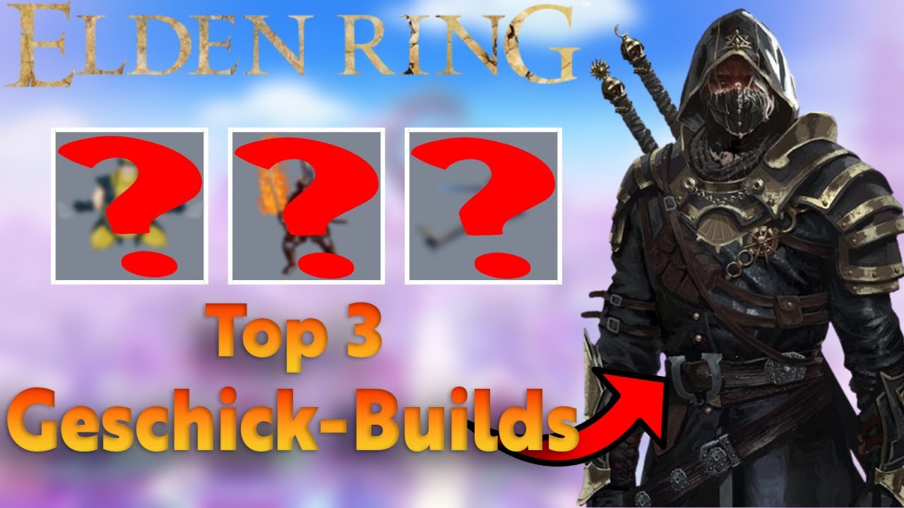 Die TOP 3 GESCHICK BUILDS von DIESEM KANAL | Elden Ring Geschick Builds | Elden Ring Builds, Deutsch