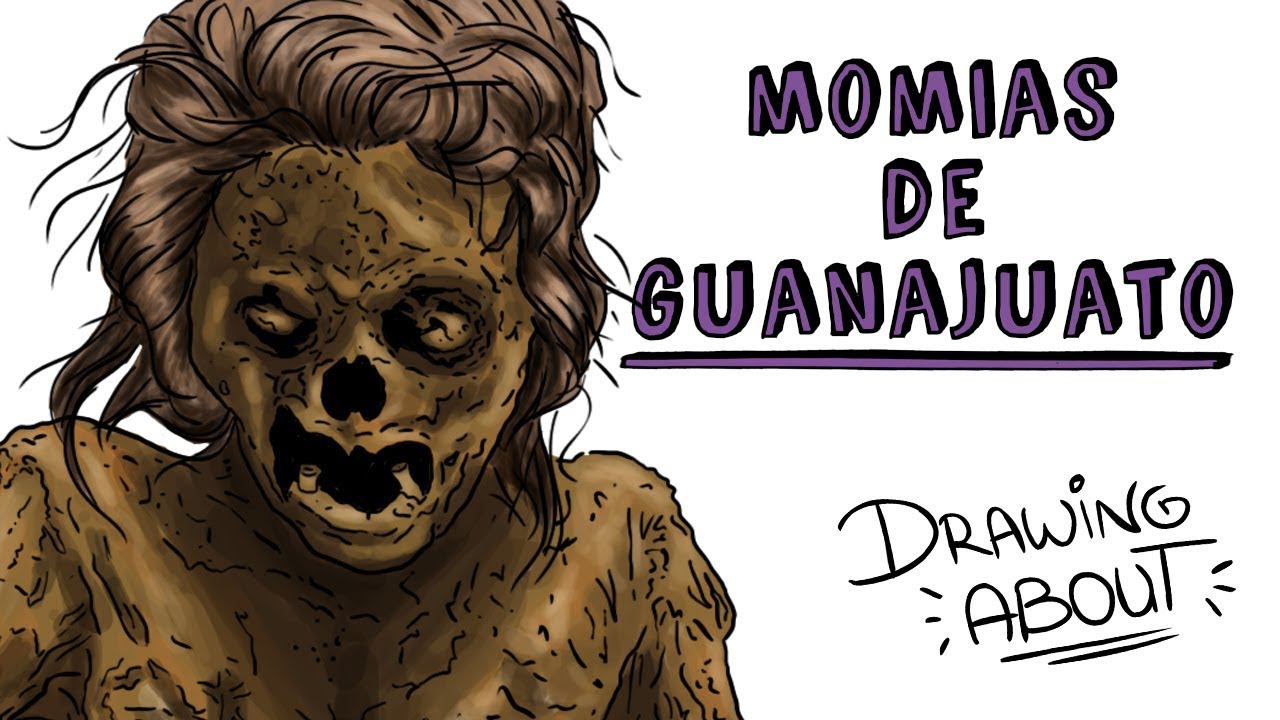 LAS MOMIAS DE GUANAJUATO | Draw My Life