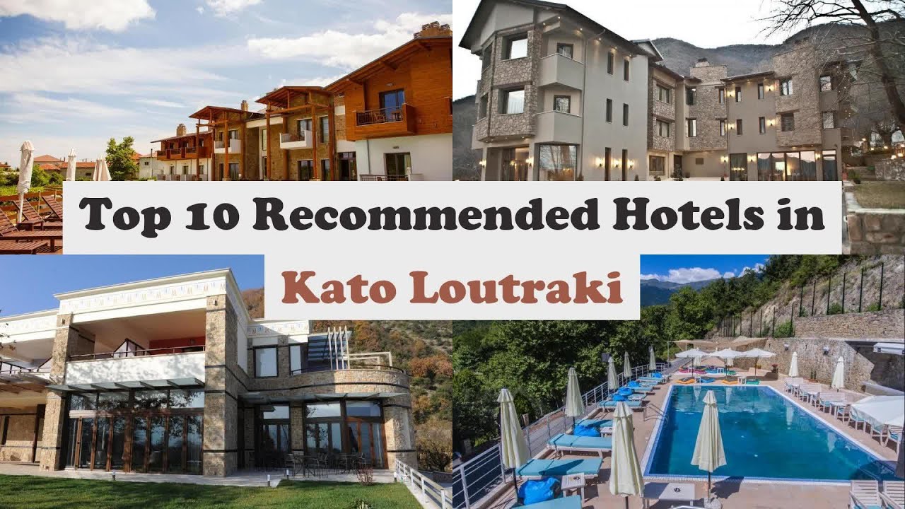 Top 10 Recommended Hotels In Kato Loutraki | Best Hotels In Kato Loutraki