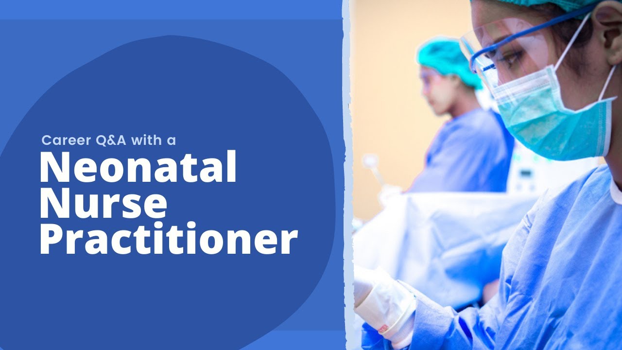 Neonatal Nurse Practitioner - Career Q&A