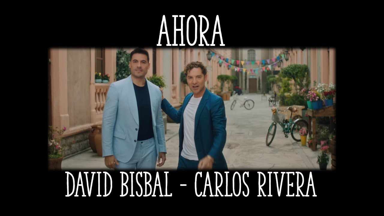 Karaoke Ahora al estilo de David Bisbal y Carlos Rivera