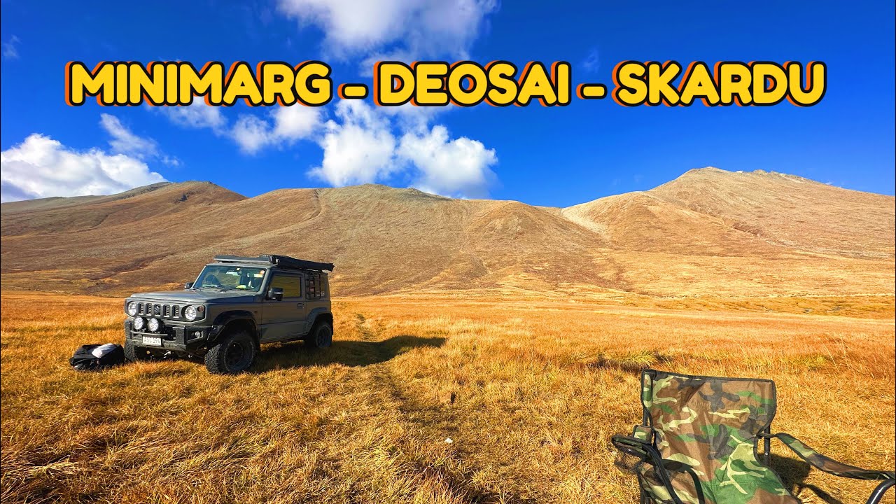 VLOG 16 - MINIMARG | SHEOSAR LAKE | DEOSAI | SKARDU | SARFRANGA | SHIGAR