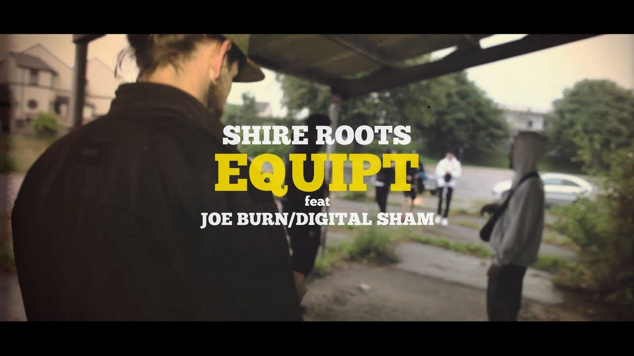 Shire Roots - Equipt ft. Joe Burn & Digital Sham (Official Video)