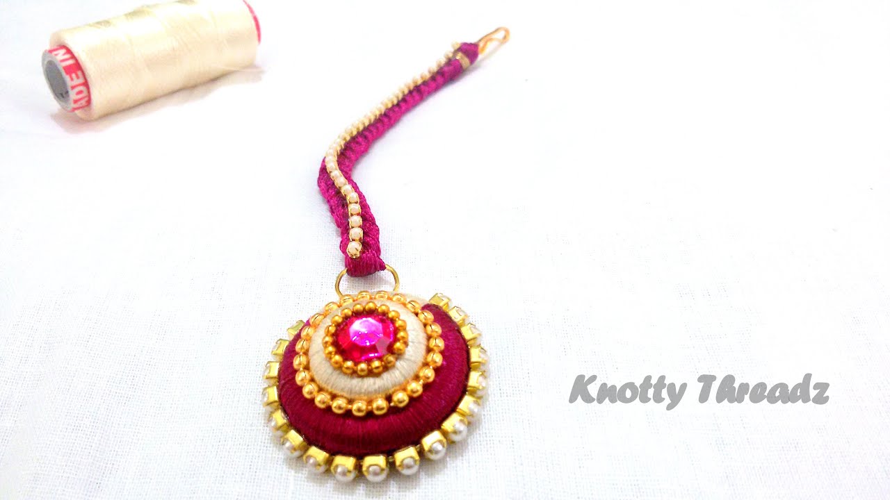 How to make a Silk Thread Maang Tikka !!