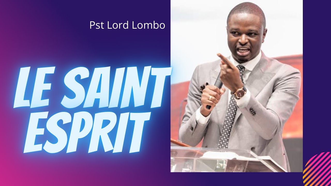 LE SAINT-ESPRIT.  Pasteur Lord Lombo
