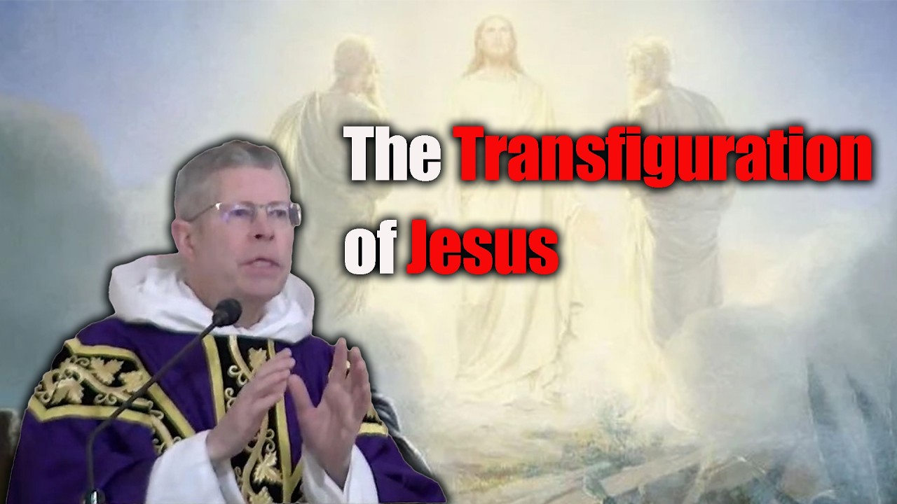Father Benedict:  The Transfiguration of Jesus