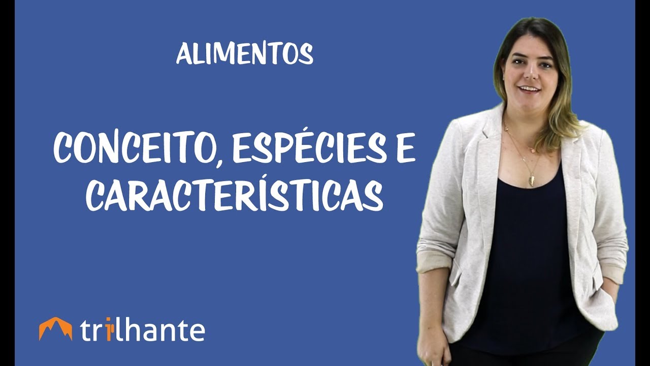 Alimentos - Conceito, Espécies e Características