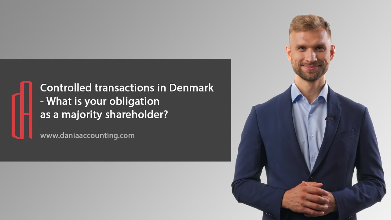 Controlled transactions in Denmark in 2024 – What is your obligation as a majority shareholder?
