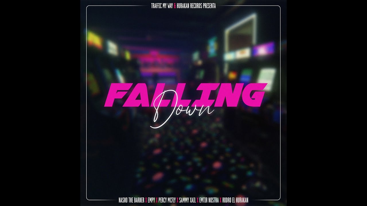 FALLING DOWN💔 - NASHO THE BARBER X EMPY X PERCY MCFLY X SAMMY XAIL X EMTIR NOSTRA X RODRO EL HURAKAN