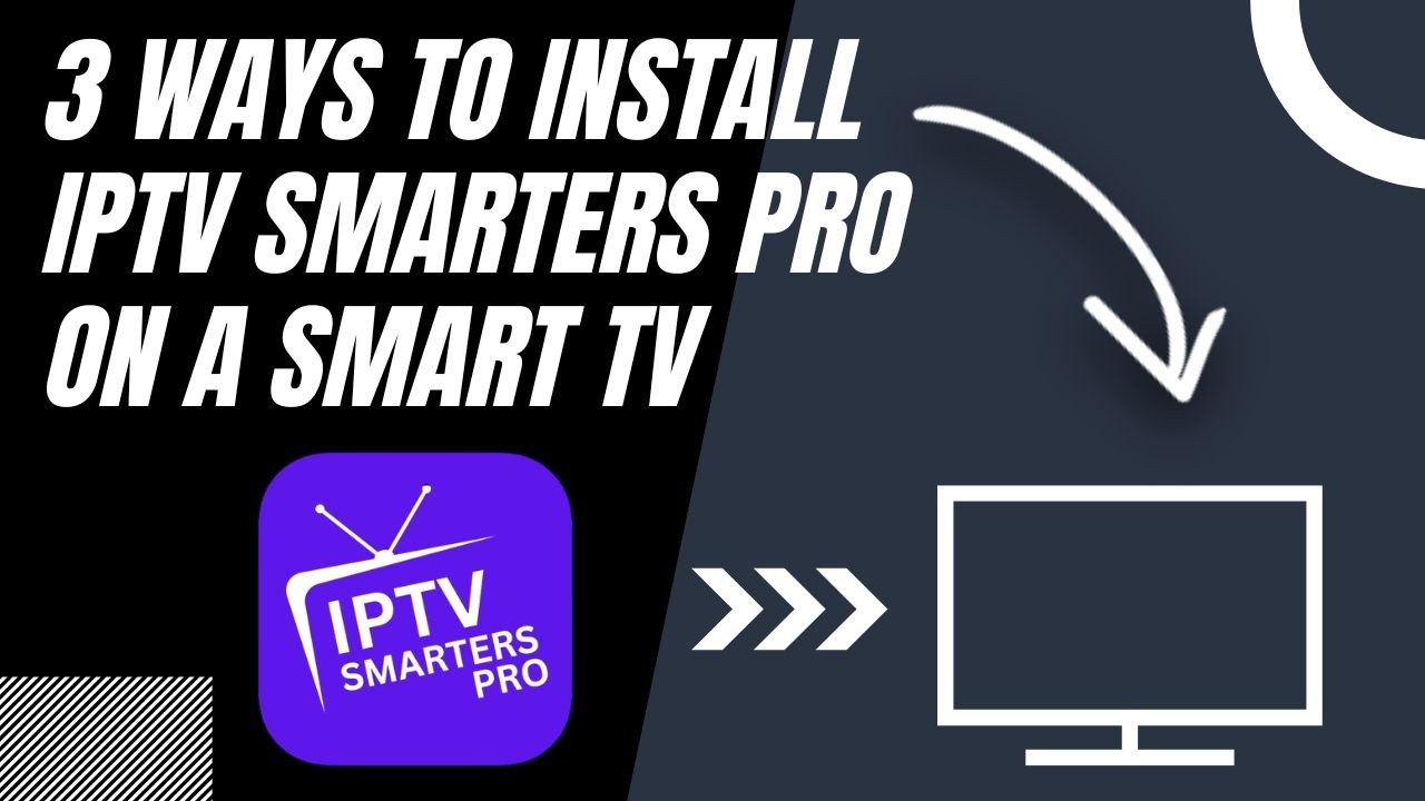 How to Install IPTV Smarters Pro on ANY Smart TV (3 Different Ways)