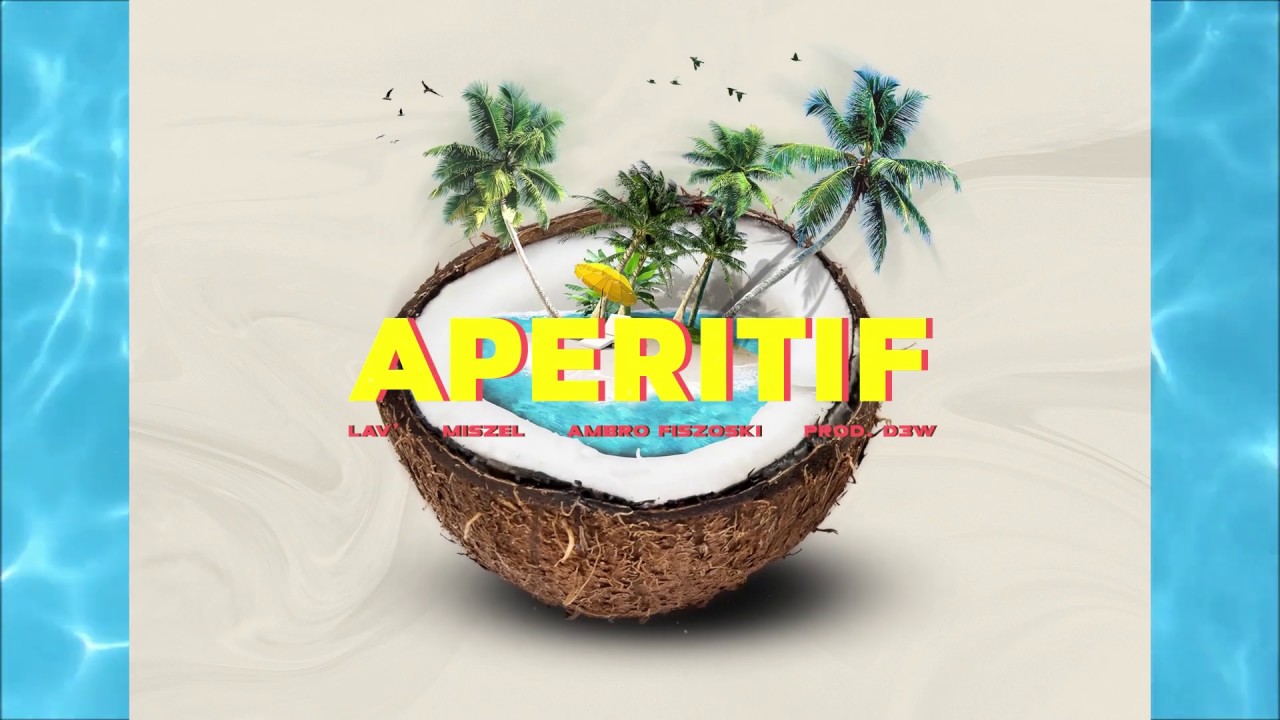 Lav' x Miszel x Ambro Fiszoski - APERITIF (prod. D3W)
