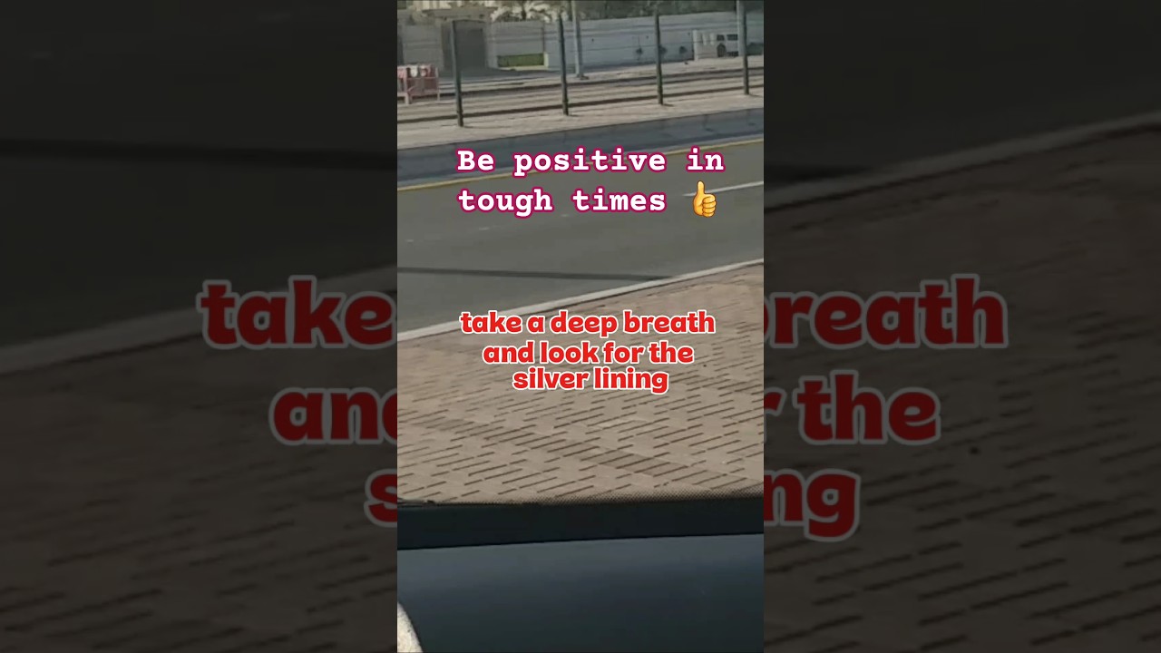👍BE POSITIVE IN TOUGH TIMES👍❤❤❤