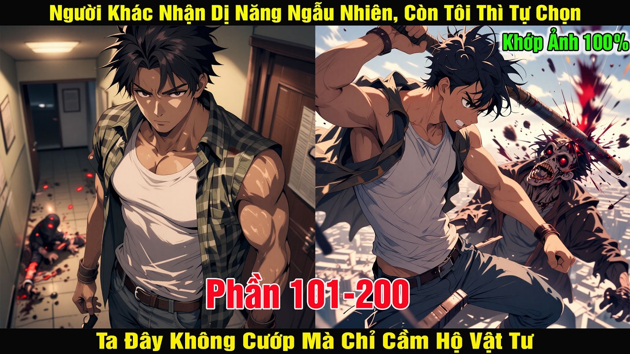 [Phần 101-200] Người Khác Nhận Dị Năng Ngẫu Nhiên,Tôi Thì Tự Chọn -Ta Đây Không Cướp Mà Chỉ Cầm Hộ