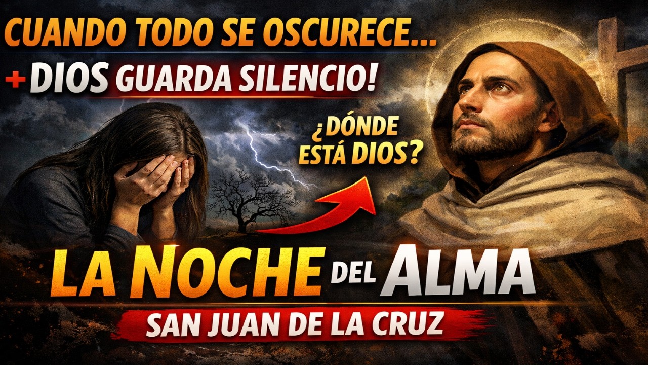 Cuando todo se oscurece… y Dios guarda silencio la “noche del alma” de San Juan de la Cruz