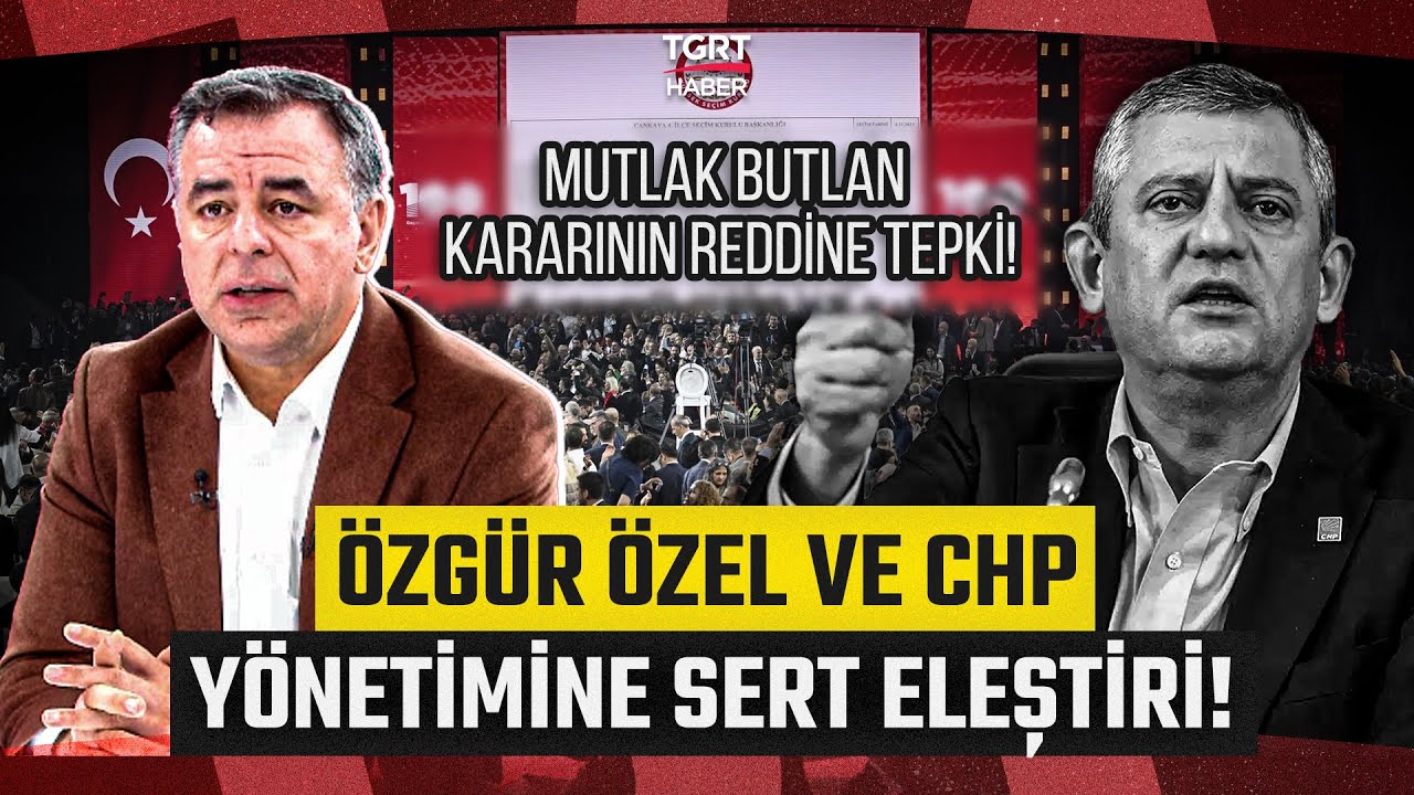 Barış Yarkadaş'tan Mutlak Butlan Talebinin Reddedine Tepki! CHP Y&ouml;netimine ve &Ouml;zel'e Sert Eleştiri