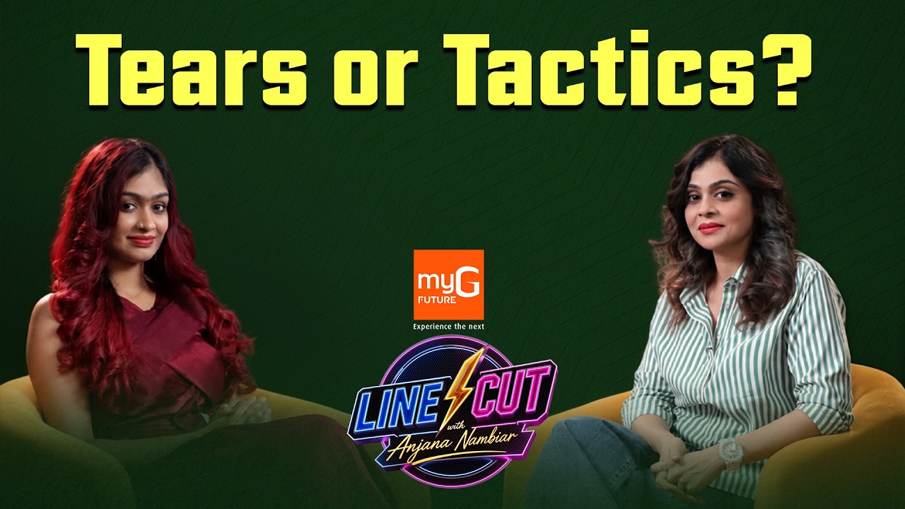 #LineCutWithAnjanaNambiar Tears or Tactics ?