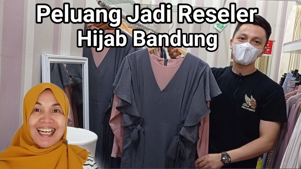 Peluang Jadi Reseler Hijab Bandung.