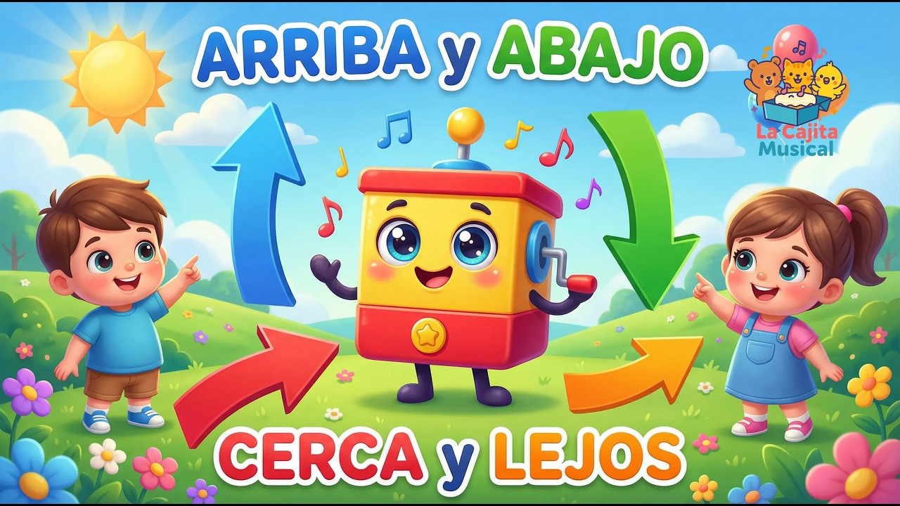 Arriba y Abajo, Cerca y Lejos 🎶 | Canci&oacute;n Infantil Educativa | La Cajita Musical