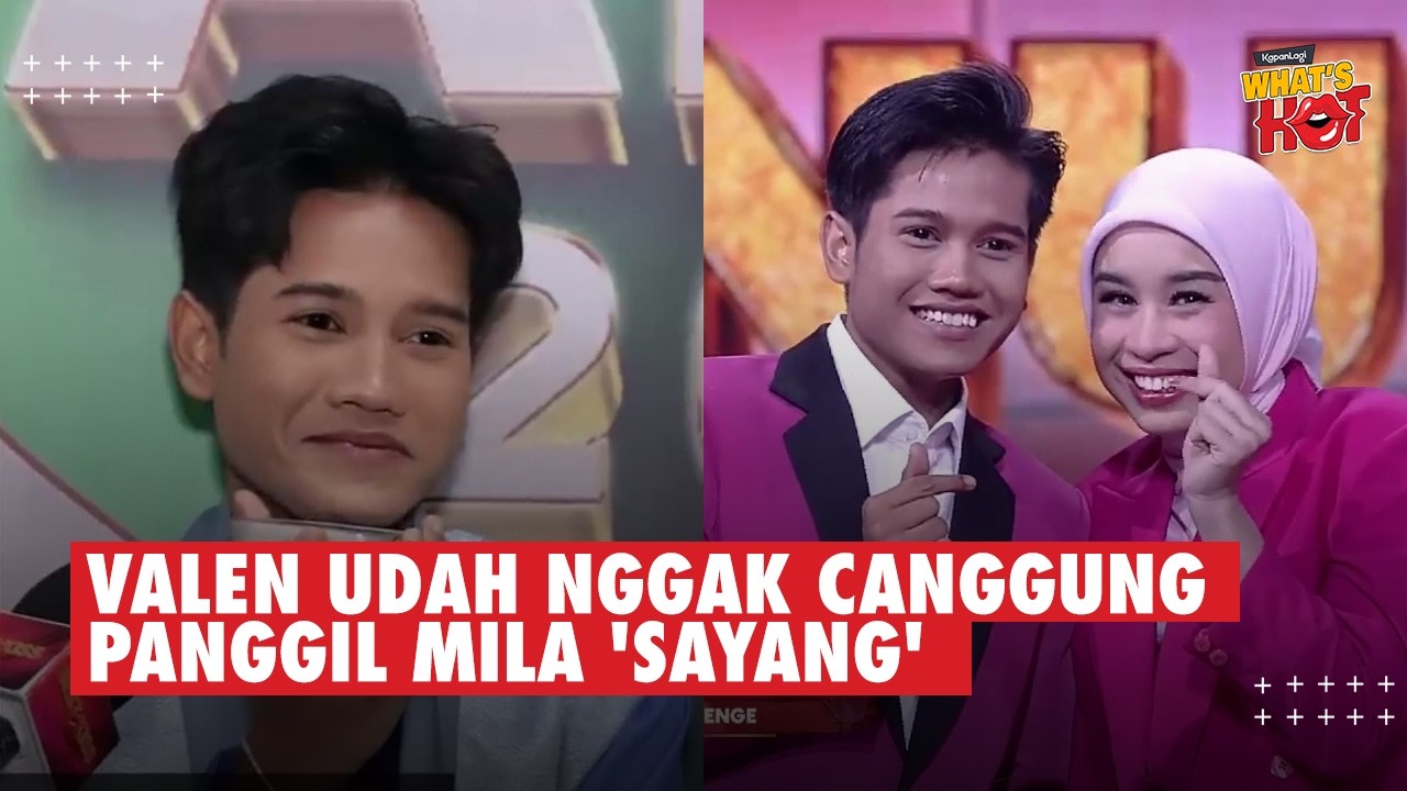 Valen Bangunkan Mila Sahur, Udah Nggak Canggung Panggil 'Sayang' - Beneran Go Public??