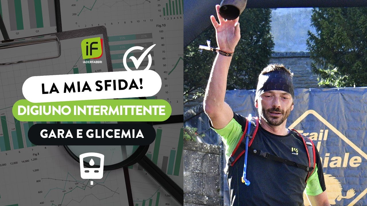 DIGIUNO INTERMITTENTE, GARA E GLICEMIA, LA MIA SFIDA!