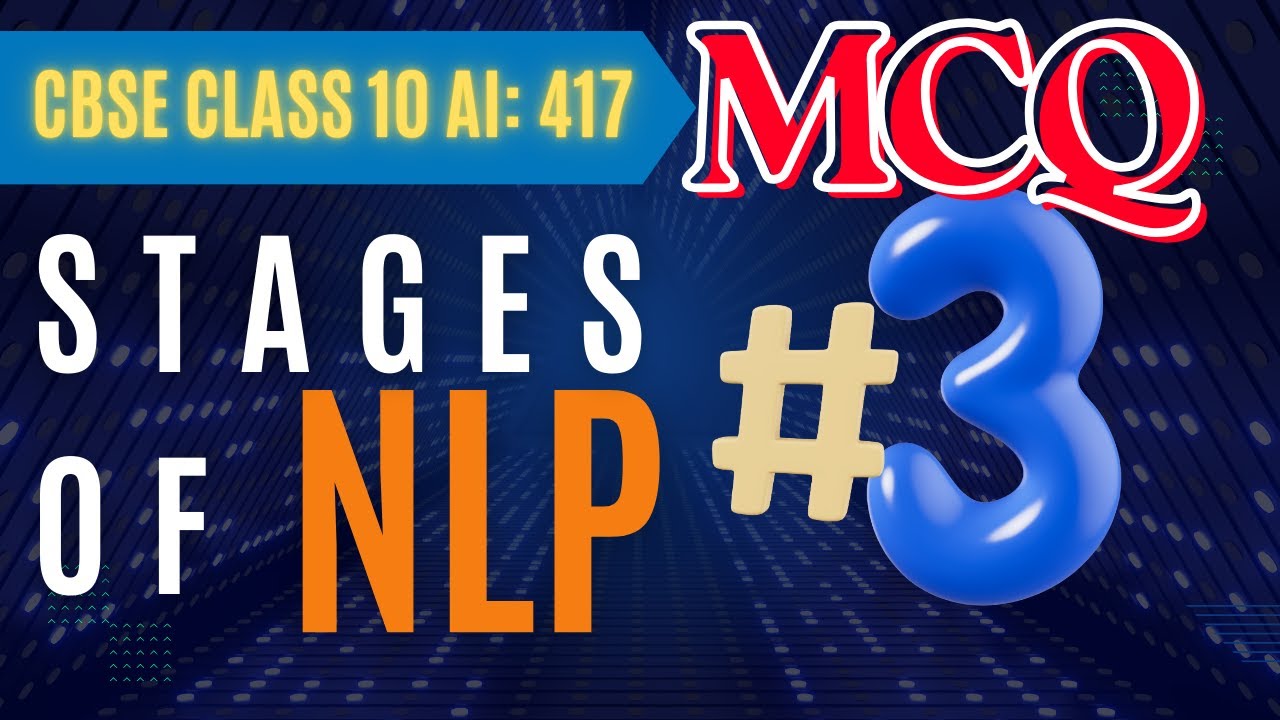 Stages of NLP | MCQs for Class 10 AI (Code 417) | CBSE Board Exam Preparation