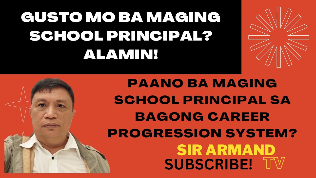 PAANO BA MAGING  SCHOOL PRINCIPAL SA BAGONG CAREER PROGRESSION SYSTEM? ALAMIN!