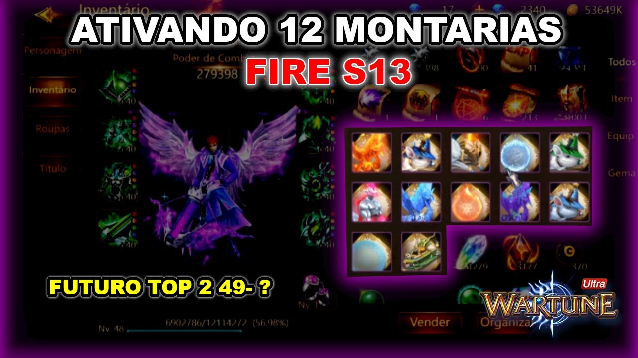 ATIVANDO 12 MONTARIAS NO FIRE S13 TRANCA LVL 49- WARTUNE ULTRA !!!