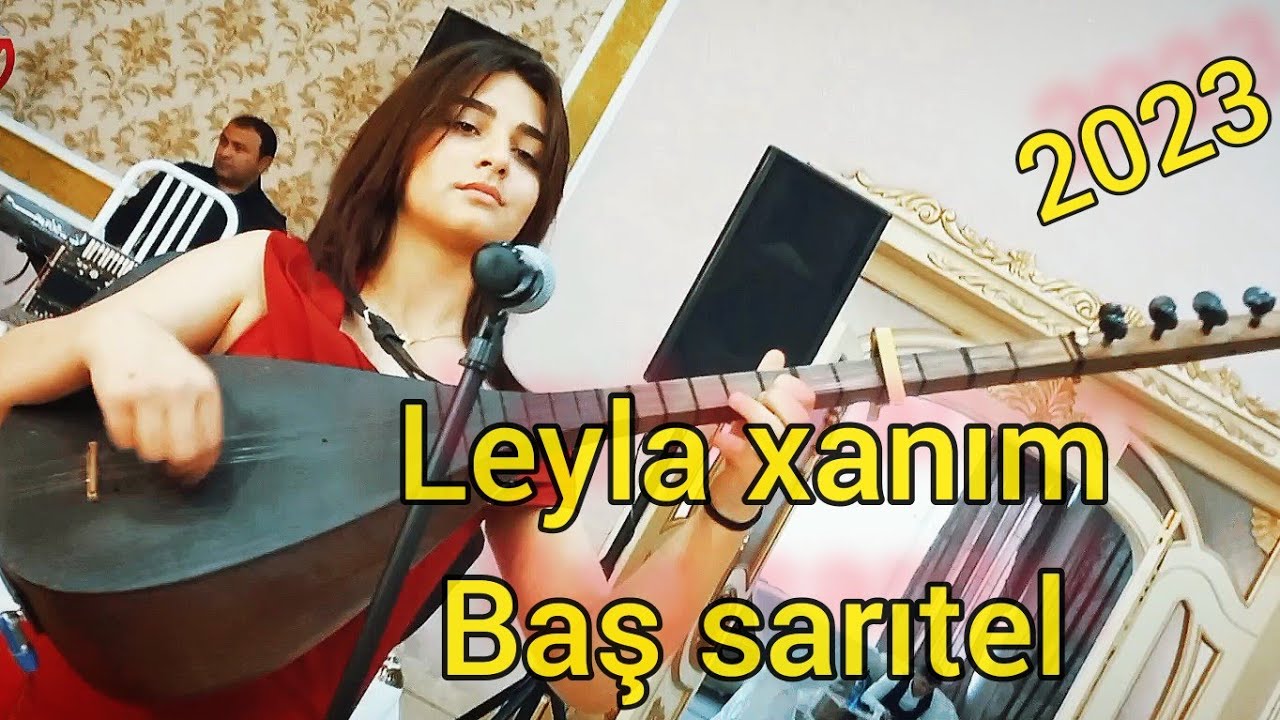 Asiq Leyla Xanim Bas Saritel Toyda canli ifa 2023